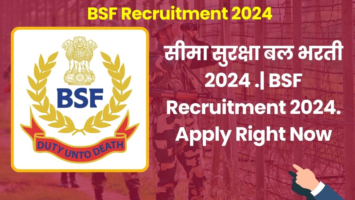 BSF Recruitment 2024