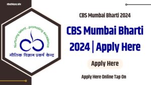 CBS Mumbai Bharti 2024