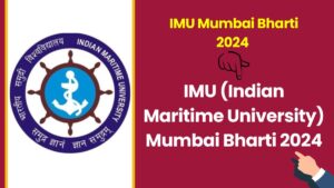 Indian Maritime University) Mumbai Bharti 2024